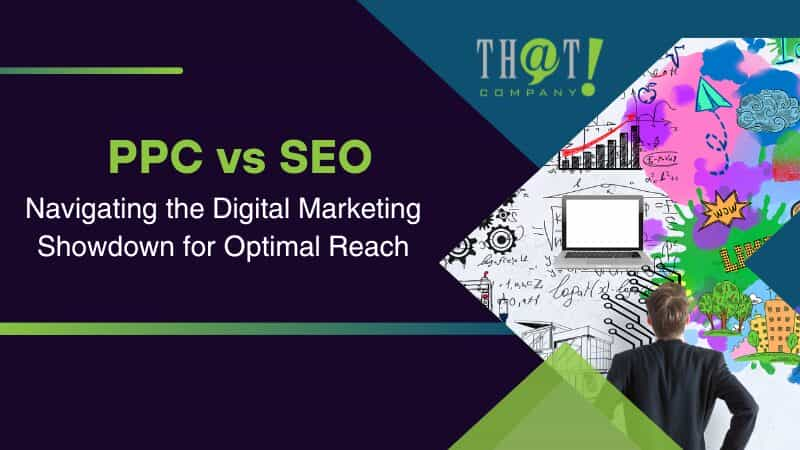 PPC vs SEO: Digital Marketing Showdown